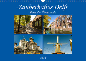 Zauberhaftes Delft – Perle der Niederlande (Wandkalender 2023 DIN A3 quer) von W. Lambrecht,  Markus