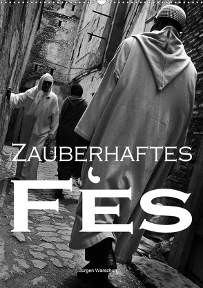 Zauberhaftes Fès – Jürgen Warschun (Wandkalender 2020 DIN A2 hoch) von Warschun,  Jürgen