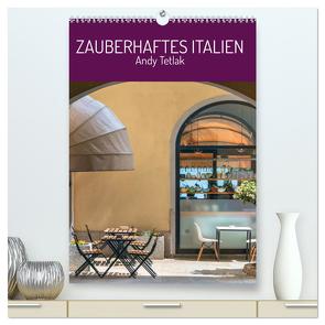 Zauberhaftes Italien (hochwertiger Premium Wandkalender 2024 DIN A2 hoch), Kunstdruck in Hochglanz von Tetlak,  Andy