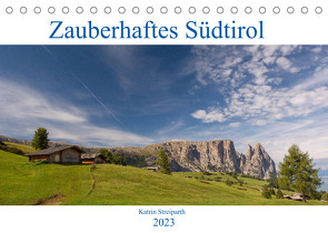 Zauberhaftes Südtirol (Tischkalender 2023 DIN A5 quer) von Streiparth,  Katrin