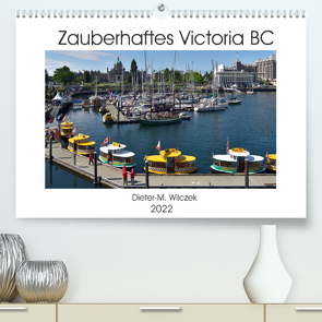 Zauberhaftes Victoria BC (Premium, hochwertiger DIN A2 Wandkalender 2022, Kunstdruck in Hochglanz) von Wilczek,  Dieter-M.