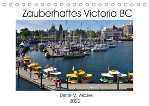 Zauberhaftes Victoria BC (Tischkalender 2022 DIN A5 quer) von Wilczek,  Dieter-M.