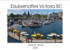 Zauberhaftes Victoria BC (Wandkalender 2022 DIN A2 quer) von Wilczek,  Dieter-M.