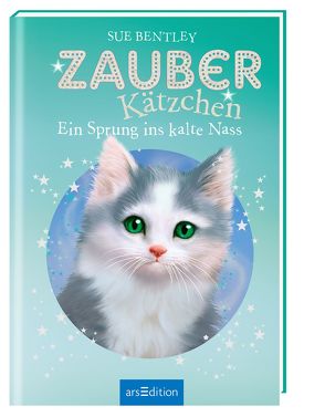 Zauberkätzchen – Ein Sprung ins kalte Nass von Bentley,  Sue, Jürgens,  Katharina, Swan,  Angela