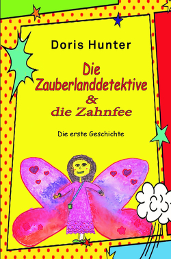 Zauberlanddetektive und die Zahnfee von Hunter,  Doris