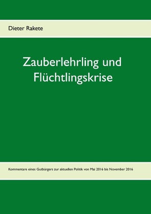 Zauberlehrling und Flüchtlingskrise von Rakete,  Dieter