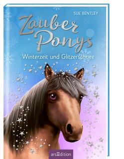 Zauberponys – Winterzeit und Glitzerschnee von Bentley,  Sue, Jürgens,  Katharina, Swan,  Angela