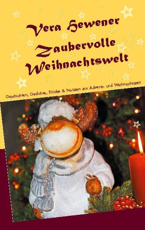 Zaubervolle Weihnachtswelt von Hewener,  Vera