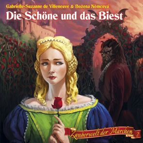 Zauberwelt der Märchen 2: Die Schöne und das Biest von de Villeneuve,  Gabrielle-Suzanne, Nemcova,  Bozena, Topf,  Markus