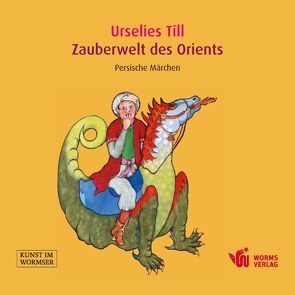 Zauberwelt des Orients – Persische Märchen von Till,  Urselies