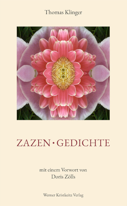 Zazen • Gedichte von Klinger,  Thomas, Zölls,  Doris