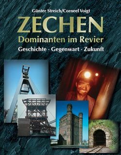 Zechen – Dominanten im Revier von Beleke,  Norbert, Streich,  Günter, Voigt,  Corneel