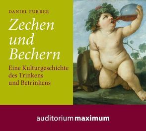 Zechen und Bechern von Falk,  Martin, Furrer,  Daniel