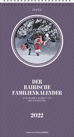 Zefix! Familienkalender 2022 von Bolle,  Martin, Mothwurf,  Ono