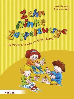 Zehn flinke Zappelzwerge von Rieger-Knobloch,  Fabienne, Wege,  Brigitte vom, Wessel,  Mechthild