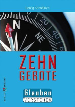 Zehn Gebote von Schwikart,  Georg