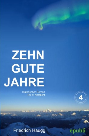 Zehn gute Jahre / Zehn gute Jahre Teil 4 von Haugg,  Friedrich