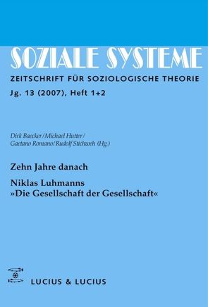 Zehn Jahre danach. Niklas Luhmanns »Die Gesellschaft der Gesellschaft« von Baecker,  Dirk, Hutter,  Michael, Romano,  Gaetano, Stichweh,  Rudolf