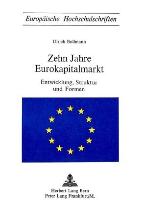 Zehn Jahre Eurokapitalmarkt von Bollmann,  Ulrich