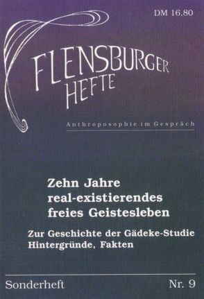 Zehn Jahre real-existierendes freies Geistesleben von Gädeke,  Rudolf, Gädeke,  Wolfgang, Neumann,  Klaus D, Weirauch,  Wolfgang