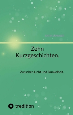 Zehn Kurzgeschichten. von Wanner,  Katja