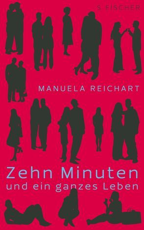 Zehn Minuten und ein ganzes Leben von Reichart,  Manuela