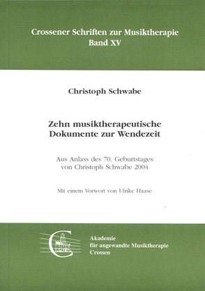 Zehn musiktherapeutische Dokumente zur Wendezeit von Haase,  Ulrike, Schwabe,  Christoph