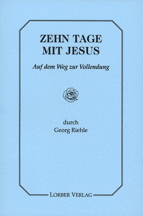 Zehn Tage mit Jesus von Riehle,  Georg