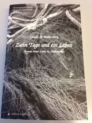 Zehn Tage und ein Leben von Balás-Piry,  László de, Unruh,  Modeste von