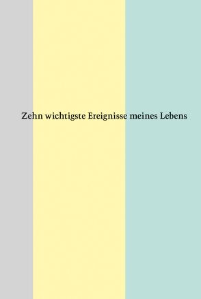 Zehn wichtigste Ereignisse meines Lebens von Staub,  Mats