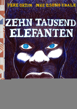 Zehntausend Elefanten von Nzé Esono,  Ebalé, Pere,  Ortin