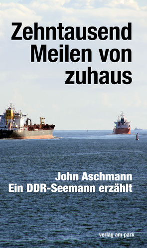 Zehntausend Meilen von zuhaus von Aschmann,  John