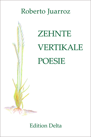 ZEHNTE VERTIKALE POESIE – DÉCIMA POESÍA VERTICAL von Burghardt,  Juana, Burghardt,  Juana & Tobias, Juarroz,  Roberto