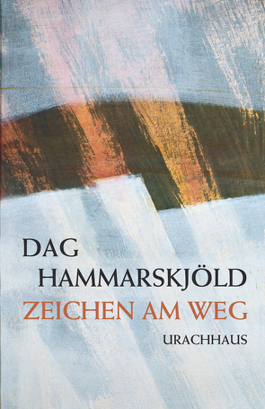 Zeichen am Weg von Fröhlich,  Manuel, Hammarskjöld,  Dag, Knyphausen,  Graf