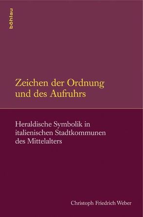 Zeichen der Ordnung und des Aufruhrs von Weber,  Christoph Friedrich