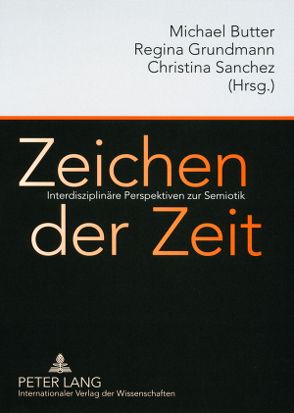 Zeichen der Zeit von Butter,  Michael, Grundmann,  Regina, Sanchez-Stockhammer,  Christina