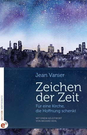 Zeichen der Zeit von Kehl,  Medard, Rösch,  Lorenz, Vanier,  Jean