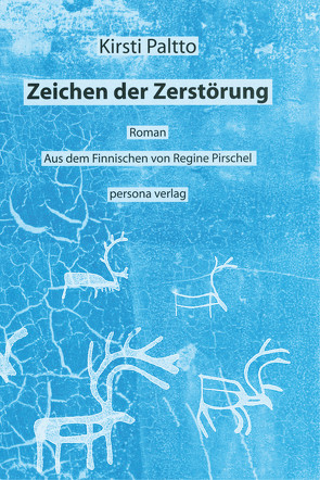 Zeichen der Zerstörung von Paltto,  Kirsti, Pirschel,  Regine