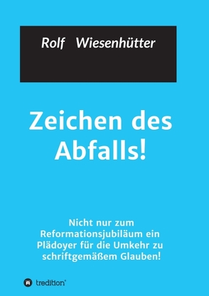 Zeichen des Abfalls! von Wiesenhütter,  Rolf