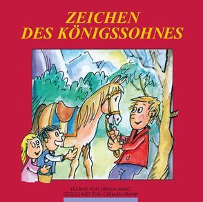 Zeichen des Königssohnes von Frank,  German, Marc,  Ursula