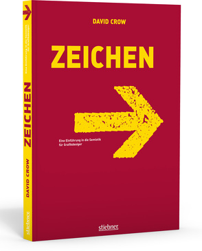 Zeichen – Eine Einführung in die Semiotik für Grafikdesigner von Crow,  David