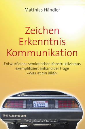 Zeichen – Erkenntnis – Kommunikation von Händler,  Matthias