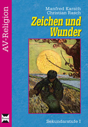 Zeichen und Wunder von Karsch,  Manfred, Rasch,  Christian