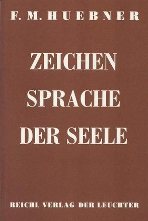 Zeichensprache der Seele von Huebner,  Friedrich M