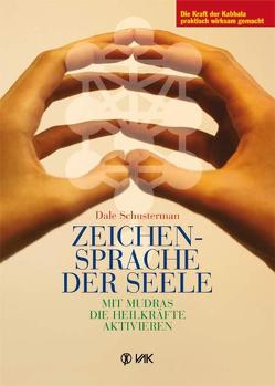 Zeichensprache der Seele von Kowatsch,  Isabella, Schusterman,  Dale