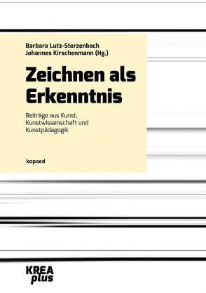 Zeichnen als Erkenntnis von Kirschenmann,  Johannes, Lutz-Sterzenbach,  Barbara