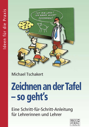 Zeichnen an der Tafel – so geht´s von Tschakert,  Michael