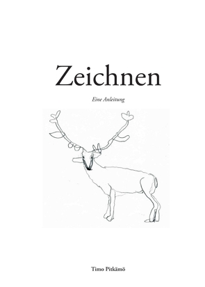 Zeichnen – Eine Anleitung von Pitkämö,  Timo