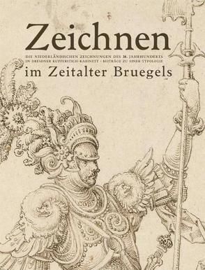 Zeichnen im Zeitalter Bruegels. von Hahn,  Oliver, Ketelsen,  Thomas, Kuhlmann-Hodick,  Petra