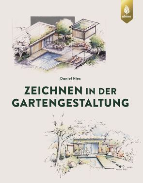 Zeichnen in der Gartengestaltung von Nies,  Daniel